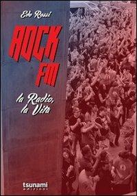 Rock FM. La radio, la vita - Edo Rossi - copertina