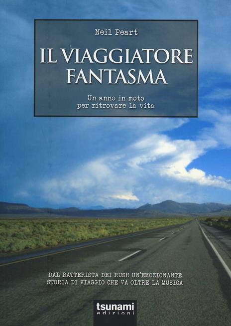 Il viaggiatore fantasma. Un anno in moto per ritrovare la vita - Neil Peart - copertina