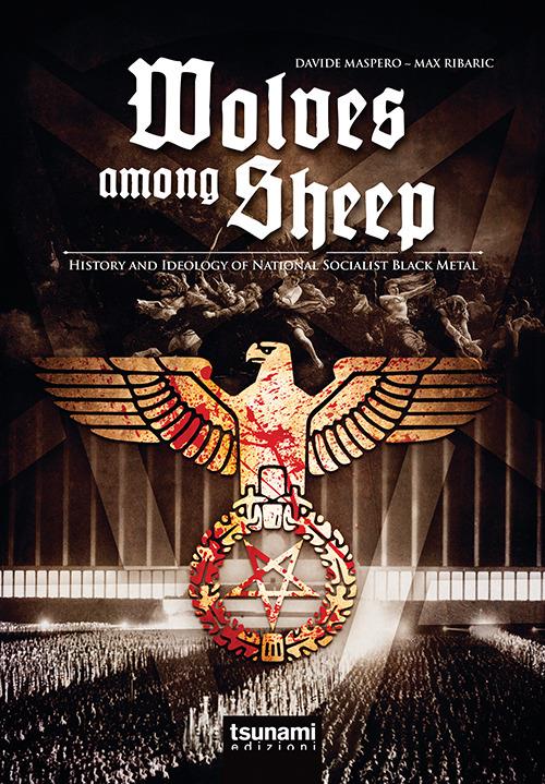 Wolves among sheep. History and ideology of national socialist black metal - Max Ribaric,Davide Maspero - copertina