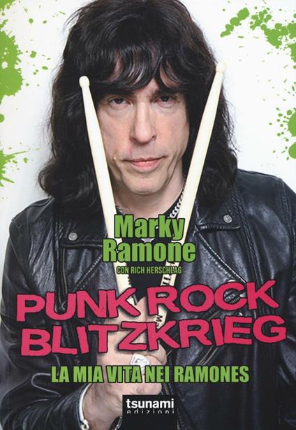 Punk rock blitzkrieg. La mia vita nei Ramones - Marky Ramone,Rich Herschlag - copertina