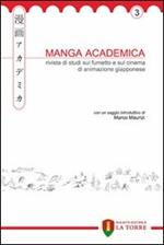 Manga Academica. Rivista di studi sul fumetto e sul cinema di animazione giapponese (2010). Vol. 3