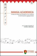 Manga Academica. Rivista di studi sul fumetto e sul cinema di animazione giapponese (2011). Vol. 4
