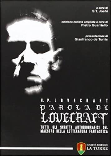 Parola di Lovecraft. Tutti gli scritti autobiografici del maestro della letteratura fantastica - Howard P. Lovecraft - copertina
