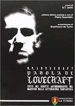 Parola di Lovecraft. Tutti gli scritti autobiografici del maestro della letteratura fantastica