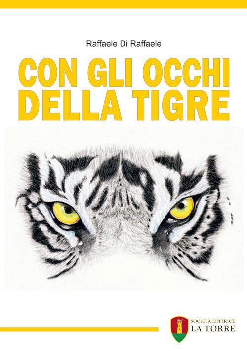 Con gli occhi della tigre - Raffaele Di Raffaele - copertina