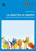 La didattica di gruppo. L'apprendimento cooperativo e il ruolo dell'insegnante