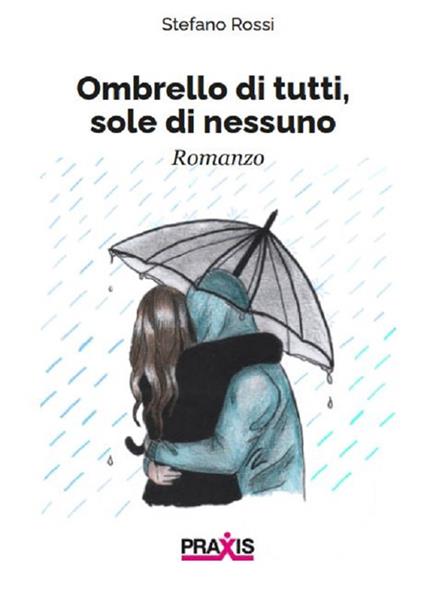 Ombrello di tutti, sole di nessuno - Stefano Rossi - copertina