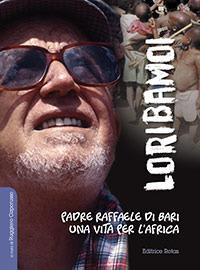 Loribamoi. Padre Raffaele Di Bari, una vita per l'Africa - copertina