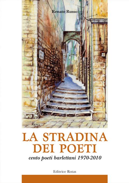 La stradina dei poeti. Cento poeti barlettani 1970-2010 - copertina