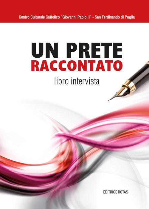 Un prete raccontato. Libro intervista - copertina