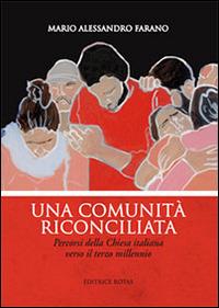Una comunità riconciliata. Percorsi della Chiesa italiana verso il terzo millennio - Mario A. Farano - copertina