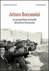 Arturo Boccassini. Un progettista scomodo del primo Novecento - Michele Giannella,Duilio Maglio - copertina