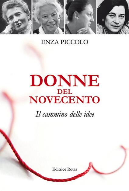 Donne del Novecento. Il cammino delle idee - Enza Piccolo - copertina