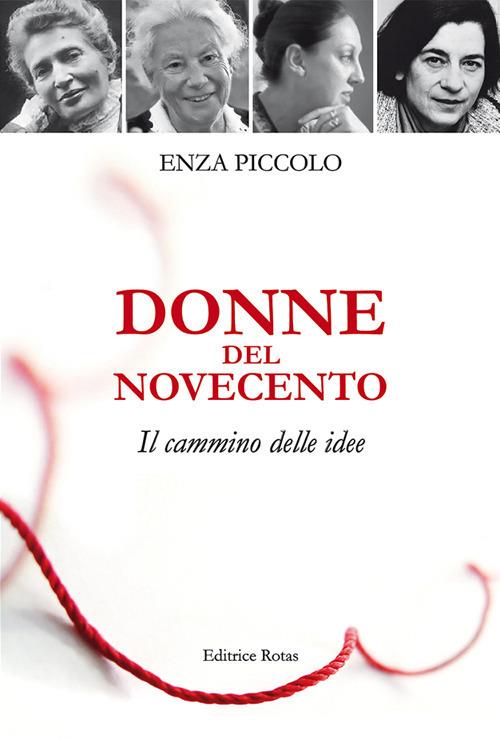 Donne del Novecento. Il cammino delle idee - Enza Piccolo - copertina
