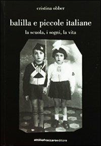 Balilla e piccole italiane (la scuola, i sogni, la vita) - Cristina Obber - copertina