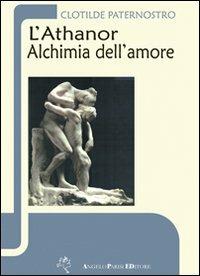 L' Athanor alchimia dell'amore - Clotilde Paternostro - copertina