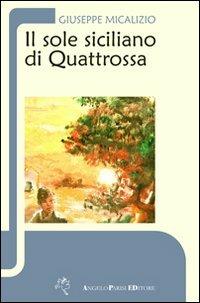 Il sole siciliano di Quattrossa - Giuseppe Micalizio - copertina