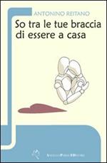 So tra le tue braccia di essere a casa