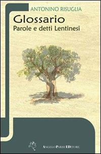 Glossario, parole e detti lentinesi - Antonino Risuglia - copertina