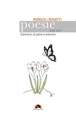 Poesie d'amore, di pane e silenzio 2007-2017