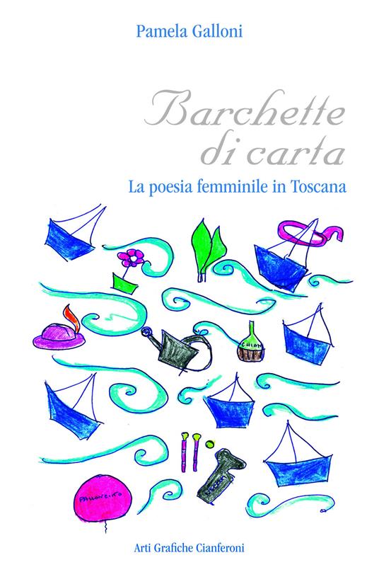 Barchette di carta. La poesia femminile in Toscana - Pamela Galloni - copertina