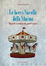 Le brevi novelle della Marina. Racconti a sorpresa per grandi e piccini