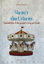 Marina's short stories. Unexpected tales for the enjoyment of young and old alike