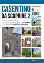 Casentino da scoprire. Angoli segreti e curiosi raccontati dai tipi di «CasentinoPiù» e fotografati da «Casentino selvaggio». Ediz. italiana e inglese. Vol. 2