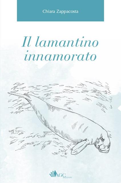 Il lamantino innamorato - Chiara Zappacosta - copertina