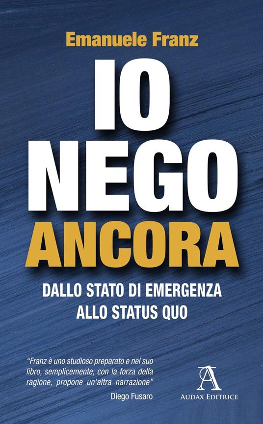 Io nego ancora. Dallo stato di emergenza allo status quo - Emanuele Franz - copertina