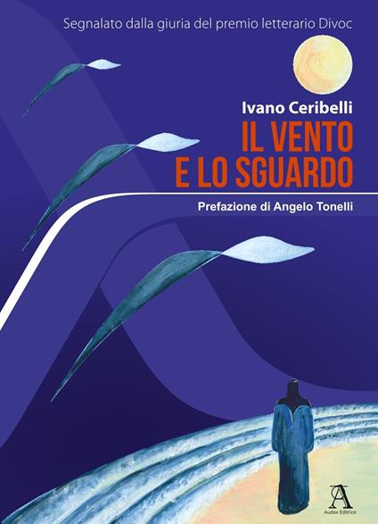Il vento e lo sguardo - Ivano Ceribelli - copertina