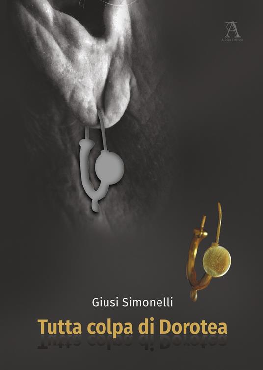 Tutta colpa di Dorotea - Giusi Simonelli - copertina