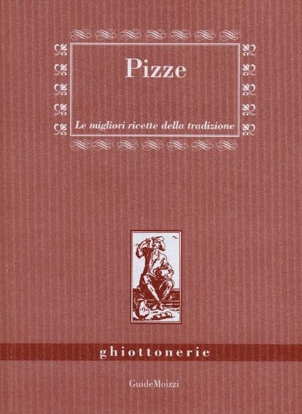 Pizze - Benedetta Marazzi,Giuliana Attolini,M. Eugenia Zaja - copertina
