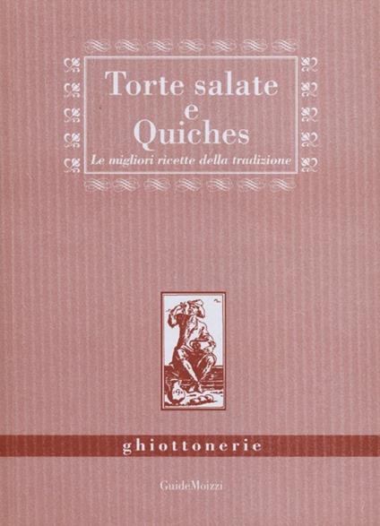 Torte salate e quiches - Alessia Bernardini,M. Eugenia Zaja - copertina
