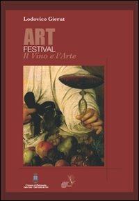 Art festival. Il vino e l'arte - Lodovico Gierut - copertina