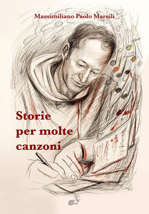 Storie per molte canzoni - Massimiliano Paolo Marsili - copertina