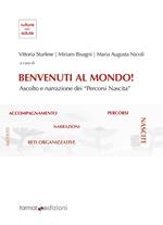 Benvenuti al mondo! Ascolto e narrazione dei «percorsi nascita»