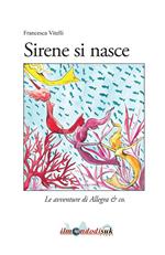 Sirene si nasce. Le avventure di Allegra & co.
