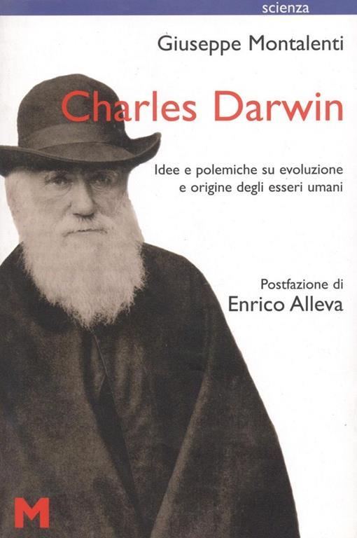 Charles Darwin. Idee e polemiche su evoluzione e origine degli esseri umani - Giuseppe Montalenti - 4