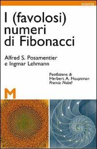 I (favolosi) numeri di Fibonacci - Alfred S. Posamentier,Ingmar Lehmann - copertina