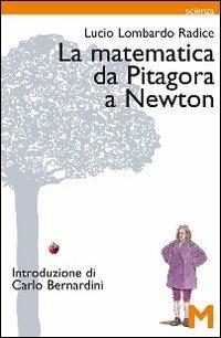 La matematica da Pitagora a Newton - Lucio Lombardo Radice - copertina