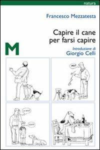 Capire il cane per farsi capire - Francesco Mezzatesta - 5
