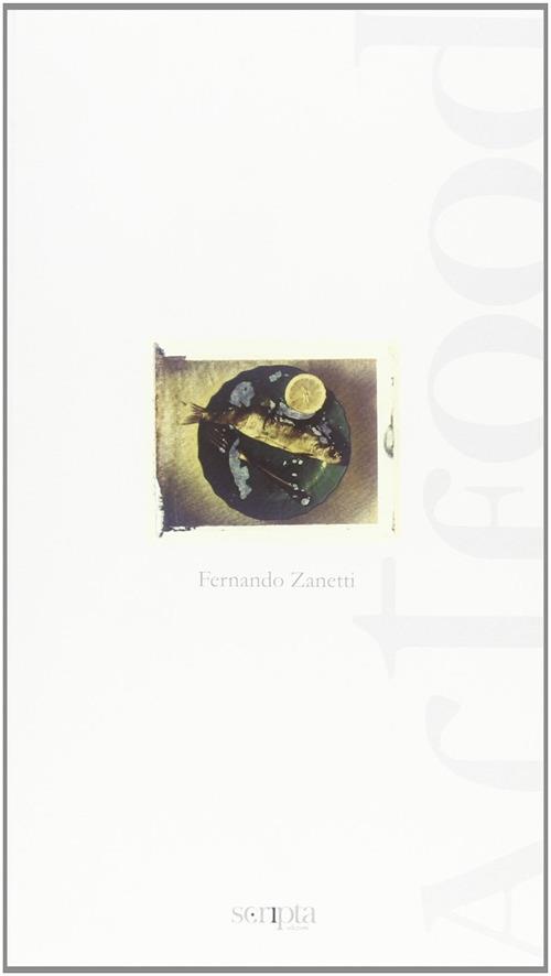 Artfood. Immagini e pensieri della cucina tradizionale veneta - Fernando Zanetti - copertina