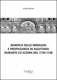 Bonifica delle immagini e propaganda in Aquitania durante lo scisma del 1130-1138 - Giorgio Milanesi - copertina