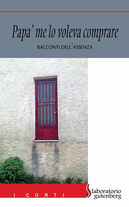 Papà me lo voleva comprare. Racconti dell'assenza - copertina