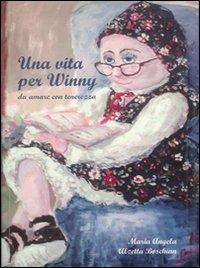 Una vita per Winny, da amare con tenerezza - M. Angela Alzetta Boschian - copertina