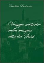 Viaggio misterico nella magica città di Sassi