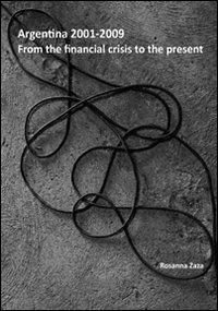 Argentina 2001-2009. From the financial crisis to the present - Rosanna Zaza - copertina