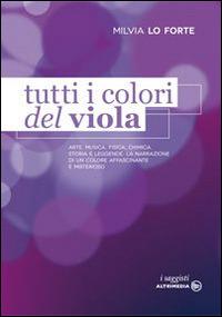 Tutti i colori del viola - Milvia Lo Forte - copertina
