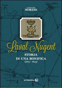Laval Nugent. Storia di una bonifica - Gaetano Morese - copertina